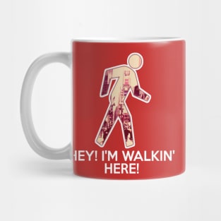 New York City - "Hey! I'm Walking Here!" Mug